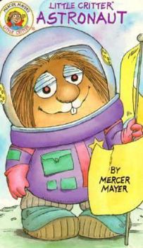 Astronaut Critter (Mercer Mayer Little Critter Board Books Series) - Book  of the Golden Look-Look Books