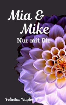 Paperback Mia & Mike: Nur mit Dir [German] Book