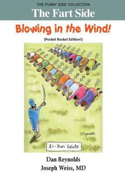 Paperback The Fart Side - Blowing in the Wind! Pocket Rocket Edition: The Funny Side Collection Book