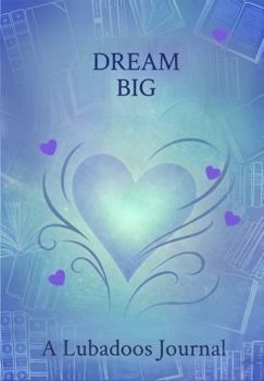 Paperback Dream Big: A Lubadoos Journal Book