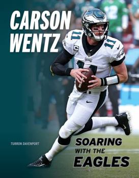 Paperback Carson Wentz: Soaring with the Eagles Book
