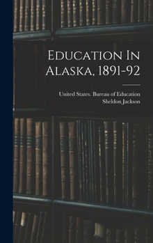 Hardcover Education In Alaska, 1891-92 Book