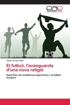 Paperback El futbol, l'avanguarda d'una nova religió [Spanish] Book