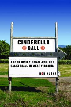 Cinderella Ball: A Look Inside Small-College Basketball in West Virginia
