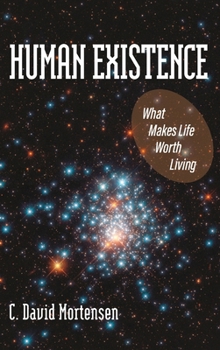 Hardcover Human Existence: What Makes Life Worth Living Book