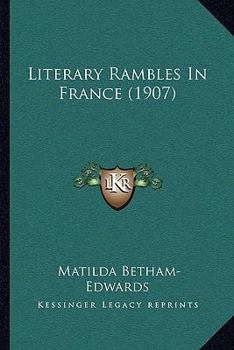 Paperback Literary Rambles In France (1907) Book