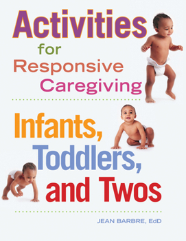 Paperback Activities for Responsive Caregiving: Infants, Toddlers, and Twos Book