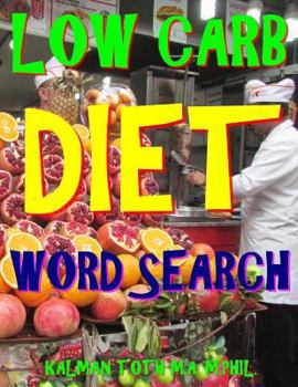 Paperback Low Carb Diet Word Search: 133 Extra Large Print Entertaining Themed Puzzles Book