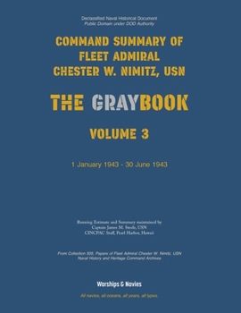 Paperback Nimitz Graybook Volume 3: 1 January 1943 - 30 June 1943 Book