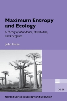 Paperback Maximum Entropy and Ecology: A Theory of Abundance, Distribution, and Energetics Book