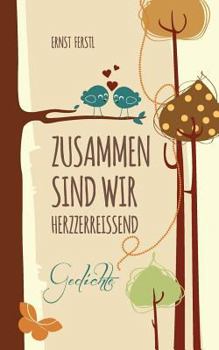 Paperback Zusammen sind wir herzzerreißend: Gedichte [German] Book