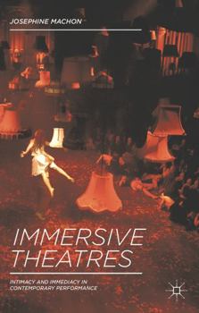 Paperback Immersive Theatres: Intimacy and Immediacy in Contemporary Performance Book
