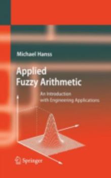 Hardcover Applied Fuzzy Arithmetic: An Introduction with Engineering Applications Book