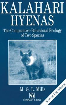 Kalahari Hyenas: Comparative Behavioral Ecology of Two Species