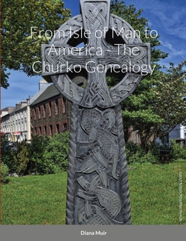 Paperback From Isle of Man to America - The Churko Genealogy Book