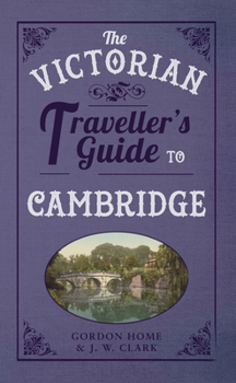 Paperback The Victorian Traveller's Guide to Cambridge Book