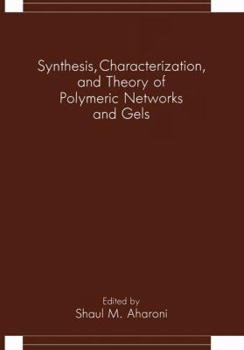 Paperback Synthesis, Characterization, and Theory of Polymeric Networks and Gels Book