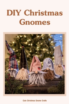 Paperback DIY Christmas Gnomes: Cute Christmas Gnome Crafts: Black and White Book