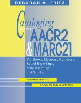 Loose Leaf Cataloging with AACR2 and Marc21: For Books, Electronic Resources, Sound Recordings, Videorecordings, and Serials, 2006 Cumulation Book