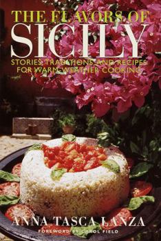 Hardcover The Flavors of Sicily: Stories, Traditions, and Recipes for Warm-Weather Cooking Book