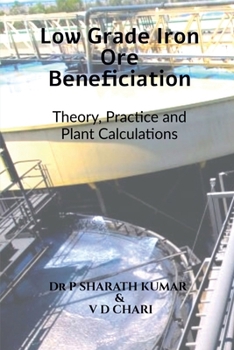Paperback Low Grade Iron Ore Beneficiation: Theory, Practice and Plant Calculations Book