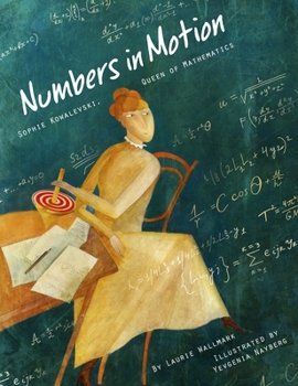 Hardcover Numbers in Motion: Sophie Kowalevski, Queen of Mathematics Book