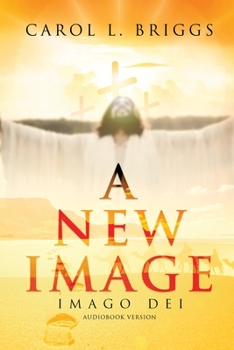 Paperback A New Image: Imago Dei (Audiobook Version) Book