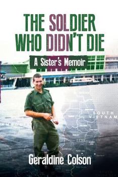 Paperback The Soldier Who Didn't Die: A Sister's Memoir Book