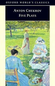 Paperback Five Plays: Ivanov, The Seagull, Uncle Vanya, Three Sisters, and The Cherry Orchard (Oxford World's Classics) Book