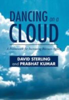 Hardcover Dancing on a Cloud: A Framework for Increasing Business Agility Book
