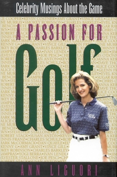 Hardcover A Passion for Golf: Celebrity Musings About the Game Book