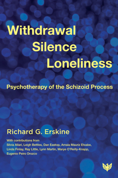 Paperback Withdrawal, Silence, Loneliness: Psychotherapy of the Schizoid Process Book