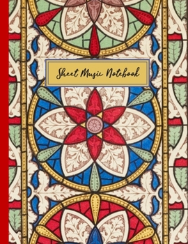 Paperback Sheet Music Notebook: blank music manuscript paper with12 plain staffs / staves and cover featuring antique stained glass design Book