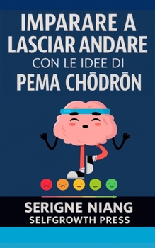 Paperback Imparare a lasciar andare con le idee di Pema Chödrön [Italian] Book