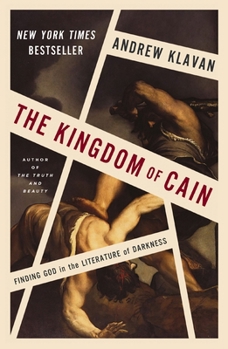 Hardcover The Kingdom of Cain: Finding God in the Literature of Darkness Book