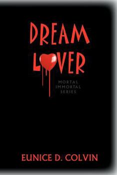 Paperback Dream Lover: Mortal Immortal Series Book