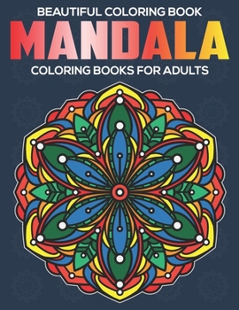 Paperback Beautiful Coloring Book: Mandala Coloring Books For Adults: Stress Relieving Mandala Designs Book