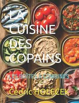 Paperback La Cuisine Des Copains: Les Boîtes a Combines [French] Book