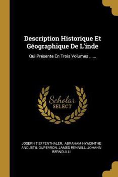 Paperback Description Historique Et Géographique De L'inde: Qui Présente En Trois Volumes ...... [French] Book