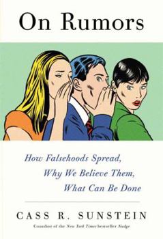 Hardcover On Rumors: How Falsehoods Spread, Why We Believe Them, What Can Be Done Book