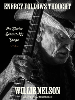 Hardcover Energy Follows Thought: The Stories Behind My Songs Book