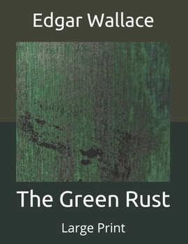 The Green Rust: Large Print