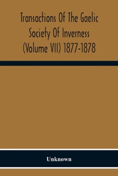 Paperback Transactions Of The Gaelic Society Of Inverness (Volume VII) 1877-1878 Book