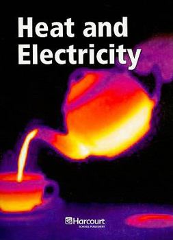 Harcourt Science: Below-Level Reader Grade 6 Heat and Electricity