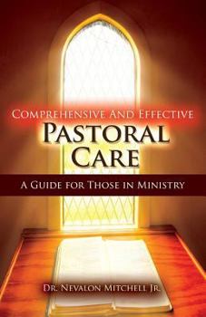 Paperback Comprehensive and Effective Pastoral Care: A Guide for Those in Ministry Book