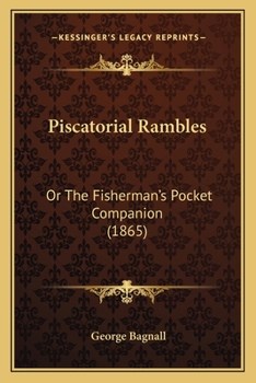 Paperback Piscatorial Rambles: Or The Fisherman's Pocket Companion (1865) Book