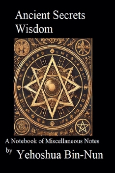 Paperback Ancient Secrets Wisdom: A Notebook of Miscellaneous Notes Book