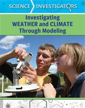 Library Binding Investigating Weather and Climate Through Modeling Book