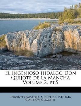 Paperback El ingenioso hidalgo Don Quijote de la Mancha Volume 2, pt.5 [Spanish] Book