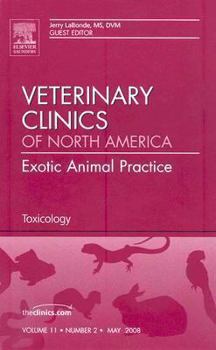 Hardcover Toxicology, an Issue of Veterinary Clinics: Exotic Animal Practice: Volume 11-2 Book